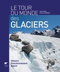 Jürg Alean et Michael Hambrey - Le tour du monde des glaciers.