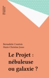 M Josso et B Courtois - Le projet - Nébuleuse ou galaxie ?.