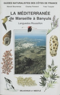Marcel Bournérias et  Pomerol - Guides naturalistes des côtes de France Tome 9 - La Méditerranée de Marseille à Banyuls.