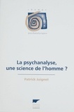 Patrick Juignet - La Psychanalyse, Une Science De L'Homme ?.