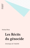 Michael Rinn - Les Recits Du Genocide. Semiotique De L'Indicible.