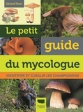 Gerard Tassi - Le petit guide du mycologue - Identifier et cueillir les champignons.