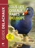 Frédéric Jiguet et Aurélien Audevard - Tous les oiseaux rares d'Europe.