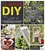Mat Pember et Dillon Seitchik-Reardon - Le jardin DIY - Des projets faciles pour réaliser vous-mêmes jardin et potager.