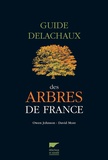 Owen Johnson et David More - Guide Delachaux des arbres de France - 200 espèces décrites et illustrées.