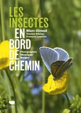 Vincent Albouy et François Lasserre - Les insectes en bord de chemin - Petits mais grandioses les insectes méritent notre attention.