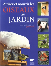 Jen Green - Attirer et nourrir les oiseaux au jardin.