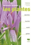 François Couplan et Yves Doux - Reconnaître facilement les plantes - Identifier, toucher, sentir, goûter.