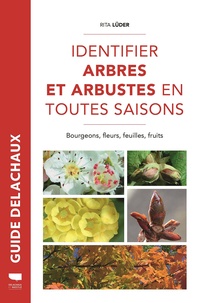 Rita Lüder - Identifier arbres et arbustes en toutes saisons - Bourgeons, fleurs, feuilles et fruits.