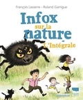 François Lasserre et Roland Garrigue - Infox sur la nature - L'intégrale.
