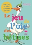 François Lasserre et Roland Garrigue - Jeu de l'oie des bêtises - Joue avec 50 idées reçues sur la nature.