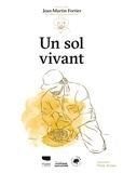 Jean-Martin Fortier et Flore Avram - Un sol vivant - Les guides du jardinier maraîcher.