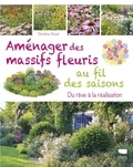Christine Breier - Aménager des massifs fleuris au fil des saisons - Du rêve à la réalisation.