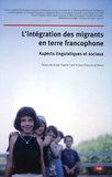 Virginie Conti et Jean-François de Pietro - L'intégration des migrants en terre francophone - Aspects linguistiques et sociaux.