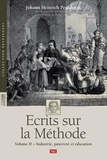 Johann Heinrich Pestalozzi - Ecrits sur la Méthode - Volume 2, Industrie, pauvreté et éducation.