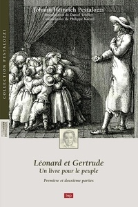 Johann Heinrich Pestalozzi - Léonard et Gertrude - Un livre pour le peuple - Première et deuxième parties.