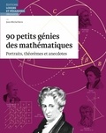 Jean-Michel Kern - 90 petits génies des mathématiques - Portraits, théorèmes et anecdotes.