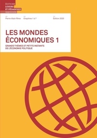 Pierre-Alain Rime - Les mondes économiques - Grands thèmes et petits instants de l'économie politique - Volume 1, Chapitres 1 à 7.