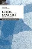 Thierry Pochon - Ecrire en classe Degrés secondaires - Méthode pratique pour enseignant·e·s.