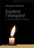 Gersende de Villeneuve - Espérer l'inespéré.