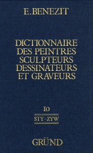E Benezit - Dictionnaire critique et documentaire des peintres, sculpteurs, dessinateurs et graveurs - Tome 10.