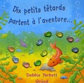 Debbie Tarbett - Dix petits têtards partent à l'aventure....