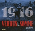 Julian Thompson - 1916 Verdun et la somme - Les plus grandes batailles de la Première Guerre mondiale sur le front occidental.