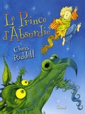 Chris Riddell - Le Prince d'Absurdie.