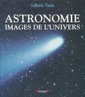Gabriele Vanin - Astronomie. Images De L'Univers.