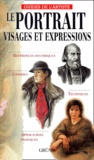  Collectif - Le Portrait, Visages Et Expressions.
