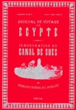 Alberto Siliotti et Alain Vidal-Naquet - Journal de voyage en Egypte Inauguration du Canal de Suez - De Roberto Morra Di Lavriano.