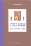Vasudha Narayanan - Hindouisme - Origines, croyances, rituels, textes sacrés, lieux du sacré.
