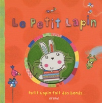 Katie Saunders - Le Petit Lapin - Petit Lapin fait des bonds.