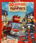 Jean-Luc Bizien et Emmanuel Chaunu - 50 surprises chez les pompiers.