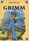 Jacob Grimm et Wilhelm Grimm - Contes De Grimm.