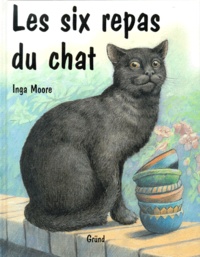 Inga Moore - Les six repas du chat.
