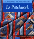 Lynda Burgess et Lucinda Ganderton - Le patchwork.