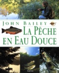 John Bailey - La pêche en eau douce.