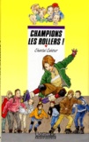 Anne Bozellec et Chantal Cahour - Champions les rollers !.