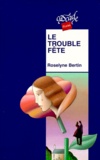 Roselyne Bertin - Le trouble-fête.