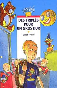 Gilles Fresse - Des Triples Pour Un Gros Dur.