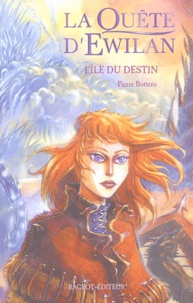 Pierre Bottero - La quête d'Ewilan Tome 3 : L'île du destin.