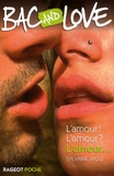 Sylvaine Jaoui - Bac and Love Tome 7 : L'amour ! L'amour ? L'amour....