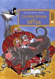 Evelyne Brisou-Pellen - La plus grosse bêtise.