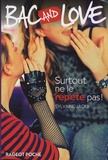 Sylvaine Jaoui - Bac and Love Tome 7 : Surtout ne le répète pas !.