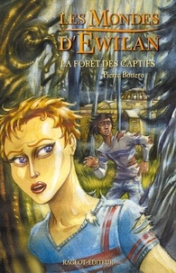 Pierre Bottero - La forêt des captifs.