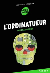 Christian Grenier - L'ordinatueur - Les enquêtes de Logicielle.