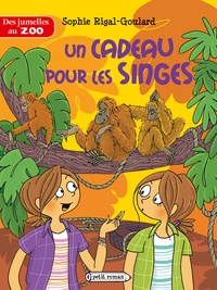 Sophie Rigal-Goulard - Des jumelles au zoo  : Un cadeau pour les singes.