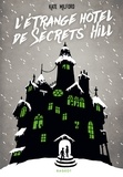 Kate Milford - L'étrange Hôtel de Secrets' Hill.