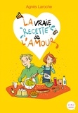 Agnès Laroche - La vraie recette de l'amour.